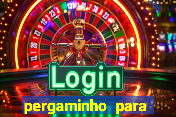 pergaminho para escrever dentro